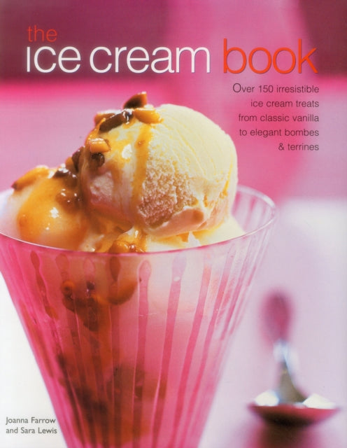 The Ice Cream Book: Over 150 Irresistible Ice