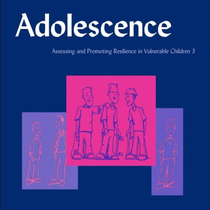 Adolescence: Assessing and Promoting Resilience in Vulnerable Children 3