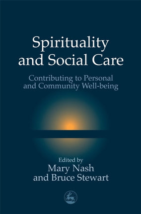 Spirituality and Social Care: Contributing to Personal and Community Well-being