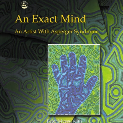 An Exact Mind: An Artist With Asperger Syndrome