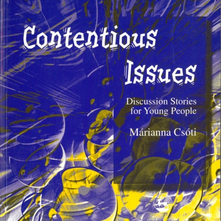 Contentious Issues: Discussion Stories for Young People