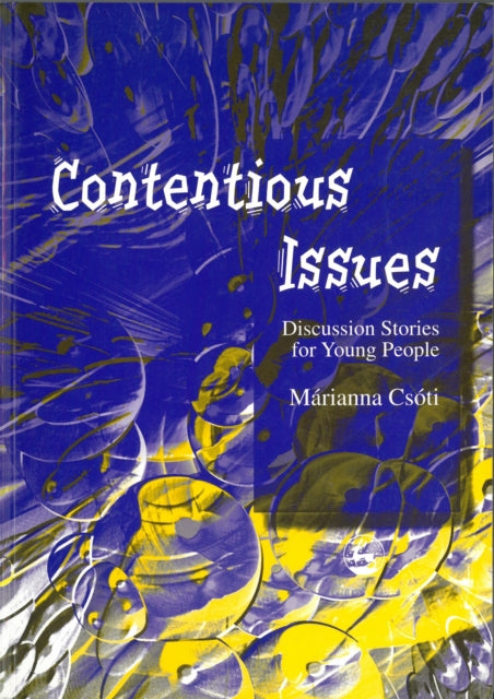 Contentious Issues: Discussion Stories for Young People