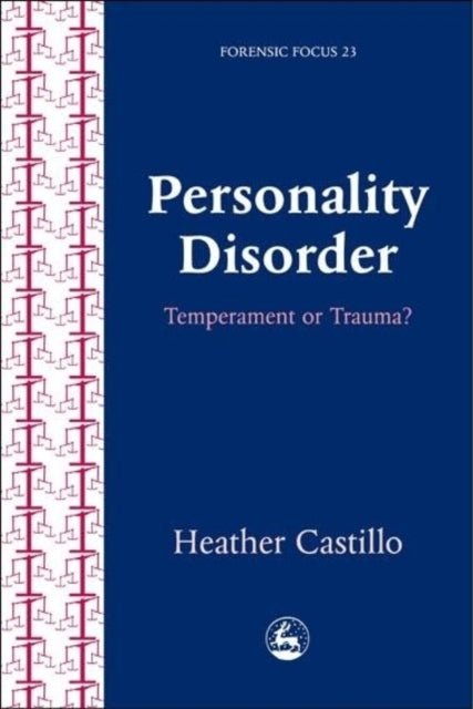 Personality Disorder: Temperament or Trauma?