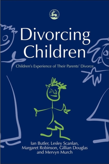 Divorcing Children: Children's Experience of