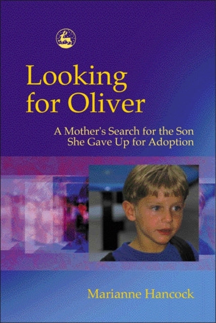 Looking for Oliver: A Mother's Search for the Son