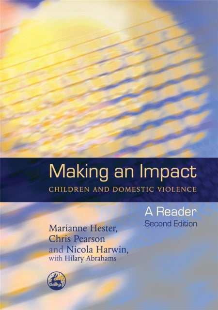 Making an Impact - Children and Domestic Violence: A Reader