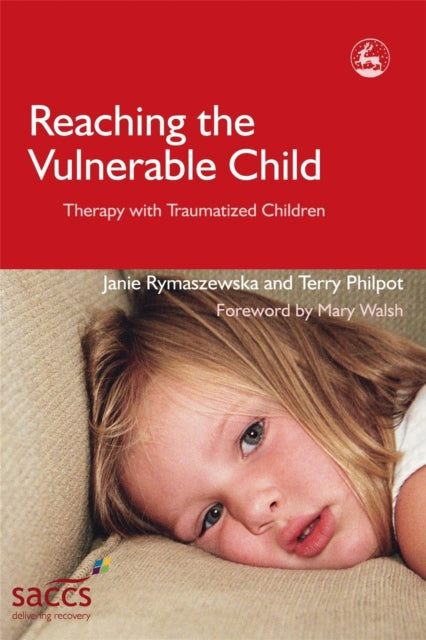 Reaching the Vulnerable Child: Therapy with Traumatized Children