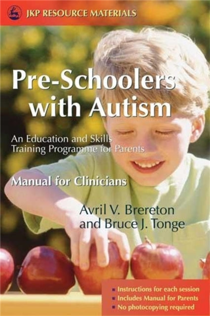 Pre-Schoolers with Autism: An Education and Skills Training Programme for Parents - Manual for Clinicians