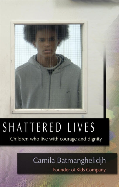 Shattered Lives: Children Who Live with Courage and Dignity