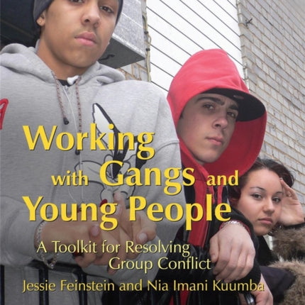 Working with Gangs and Young People: A Toolkit for Resolving Group Conflict