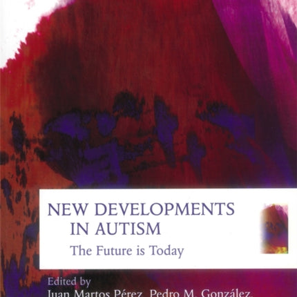 New Developments in Autism: The Future is Today