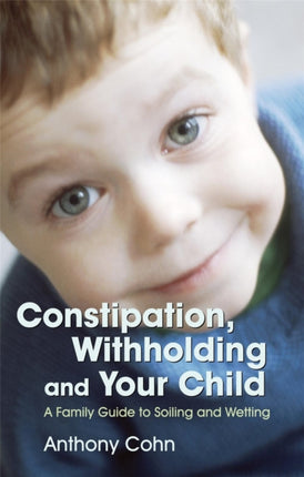 Constipation, Withholding and Your Child: A