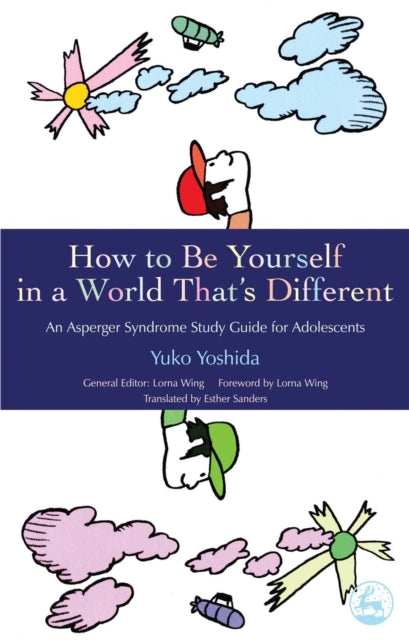 How to Be Yourself in a World That's Different: An Asperger Syndrome Study Guide for Adolescents