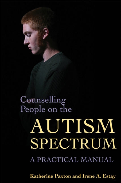 Counselling People on the Autism Spectrum: A Practical Manual