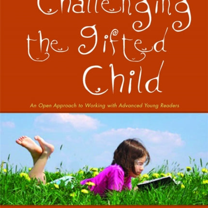 Challenging the Gifted Child: An Open Approach to Working with Advanced Young Readers