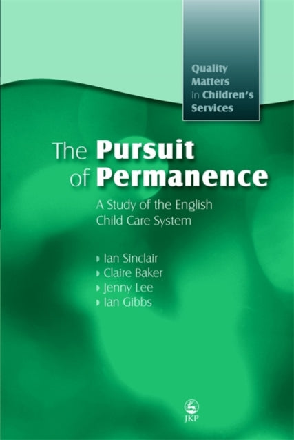 The Pursuit of Permanence: A Study of the English Child Care System