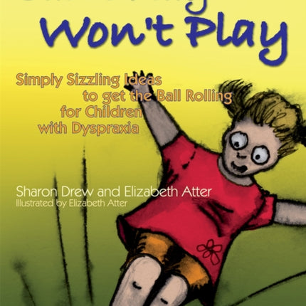 Can't Play Won't Play: Simply Sizzling Ideas to