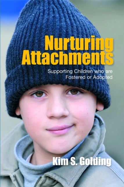 Nurturing Attachments: Supporting Children who are Fostered or Adopted