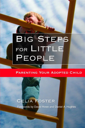 Big Steps for Little People: Parenting Your Adopted Child