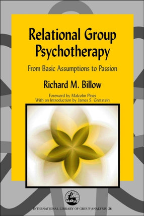 Relational Group Psychotherapy: From Basic Assumptions to Passion