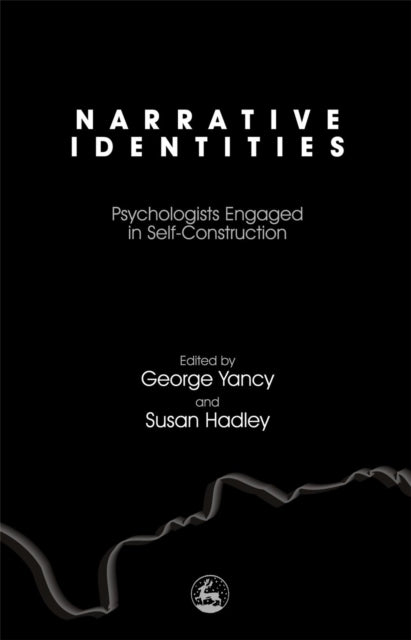 Narrative Identities: Psychologists Engaged in Self-Construction