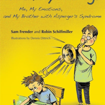 Brotherly Feelings: Me, My Emotions, and My Brother with Asperger's Syndrome