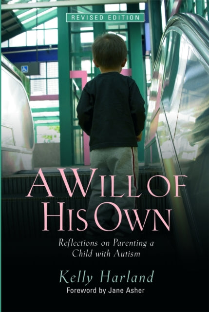 A Will of His Own: Reflections on Parenting a Child with Autism  -