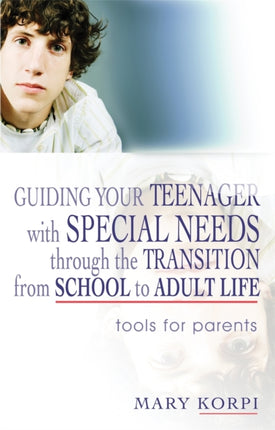Guiding Your Teenager with Special Needs through
