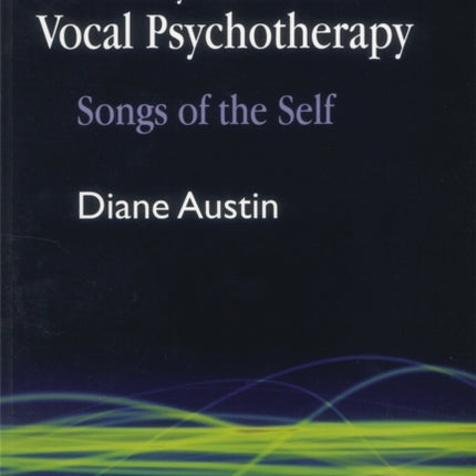 The Theory and Practice of Vocal Psychotherapy: