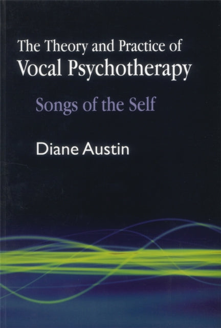 The Theory and Practice of Vocal Psychotherapy: