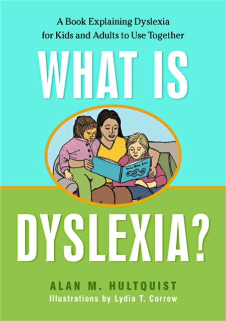 What is Dyslexia?: A Book Explaining Dyslexia for Kids and Adults to Use Together