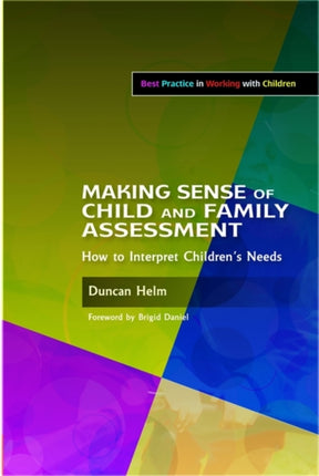 Making Sense of Child and Family Assessment: How to Interpret Children's Needs