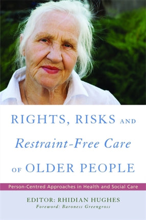 Rights, Risk and Restraint-Free Care of Older