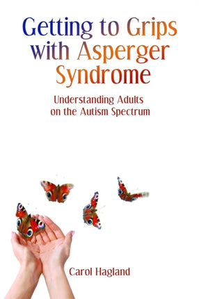 Getting to Grips with Asperger Syndrome: Understanding Adults on the Autism Spectrum