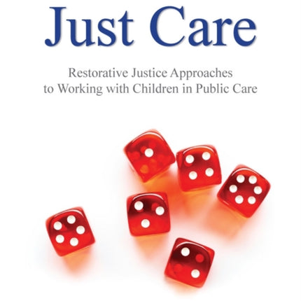 Just Care: Restorative Justice Approaches to Working with Children in Public Care