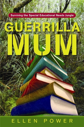 Guerrilla Mum: Surviving the Special Educational
