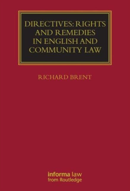 Directives: Rights and Remedies in English and Community Law