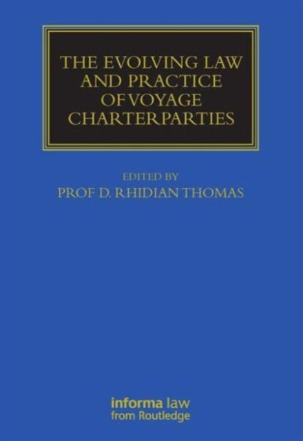 The Evolving Law and Practice of Voyage Charterparties