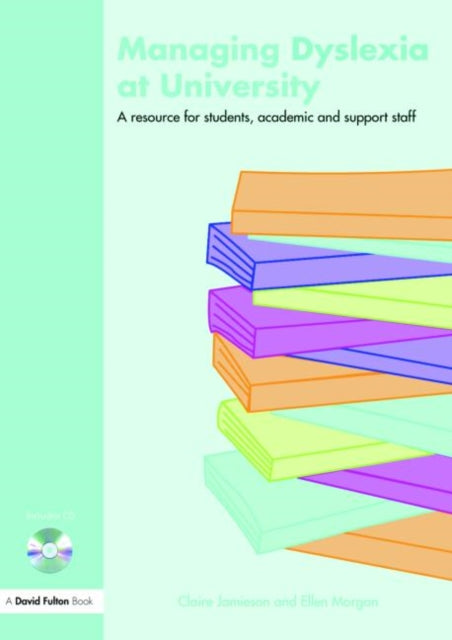 Managing Dyslexia at University: A Resource for