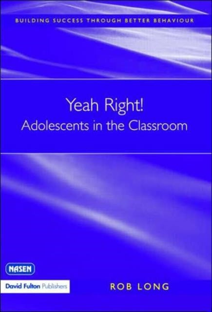 Yeah Right! Adolescents in the Classroom