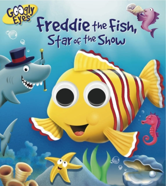 Googly Eyes: Freddie the Fish, Star of the Show