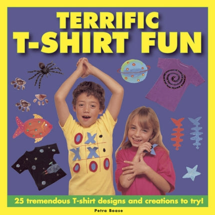 Terrific T-shirt Fun: 25 Tremendous T-shirt