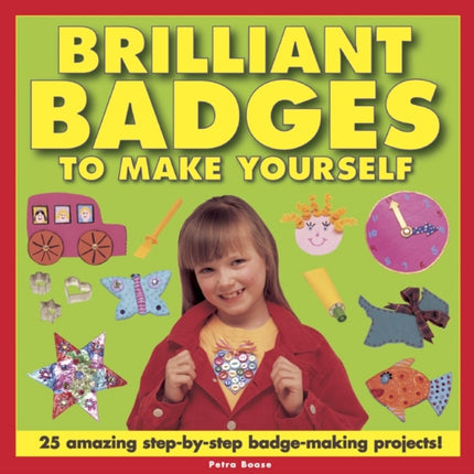 Brilliant Badges to Make Yourself: 25 Amazing