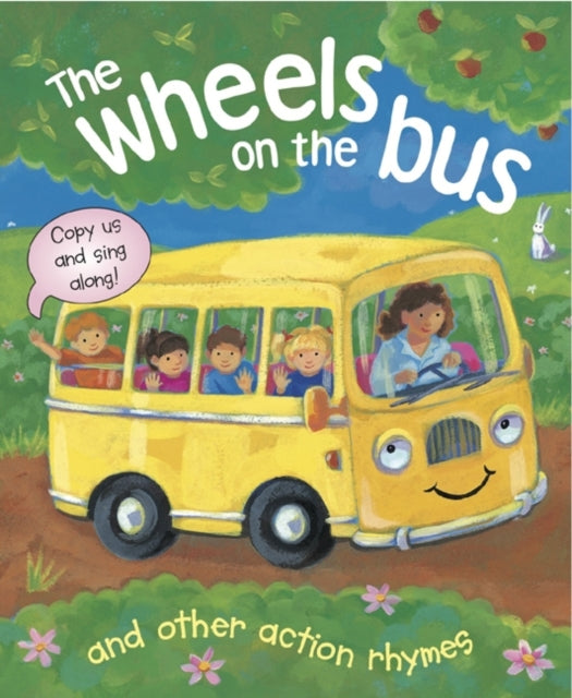 The Wheels on the Bus and Other Action Rhymes: Copy Us and Sing Along!