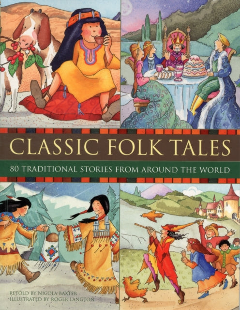 Classic Folk Tales: 80 Traditional Storeis from Around the World