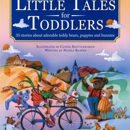 Little Tales for Toddlers: 35 Stories About Adorable Teddy Bears, Puppies and Bunnies