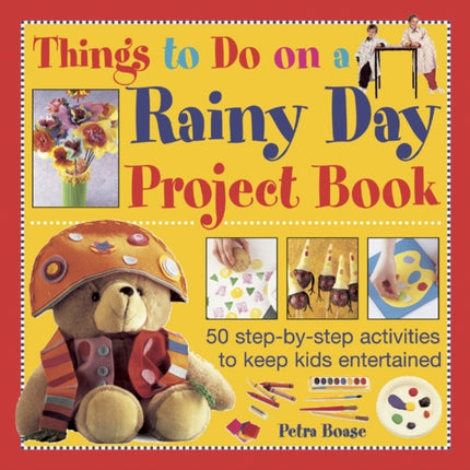 Things to Do on a Rainy Day Project Book: 50