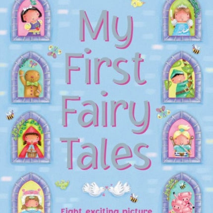 My First Fairy Tales: Eight Exciting Picture Stories for Little Ones