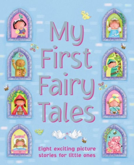 My First Fairy Tales: Eight Exciting Picture Stories for Little Ones