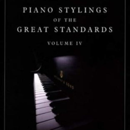 Piano Stylings of The Great Standards Volume IV